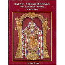 Balaji - Venkateshwara Lord of Tirumala - Tirupati An Introduction